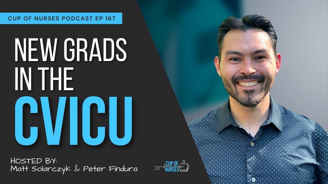 EP 167: Should You Start in a CVICU as a New Grad?