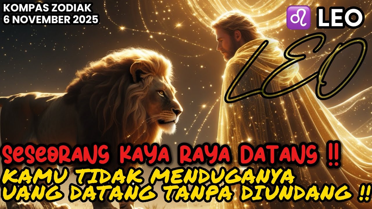 LEO♌️SESEORANG KAYA RAYA DATANG‼️KAMU TIDAK MENDUGANYA UANG DATANG TANPA DIUNDANG‼️KOMPAS ZODIAK