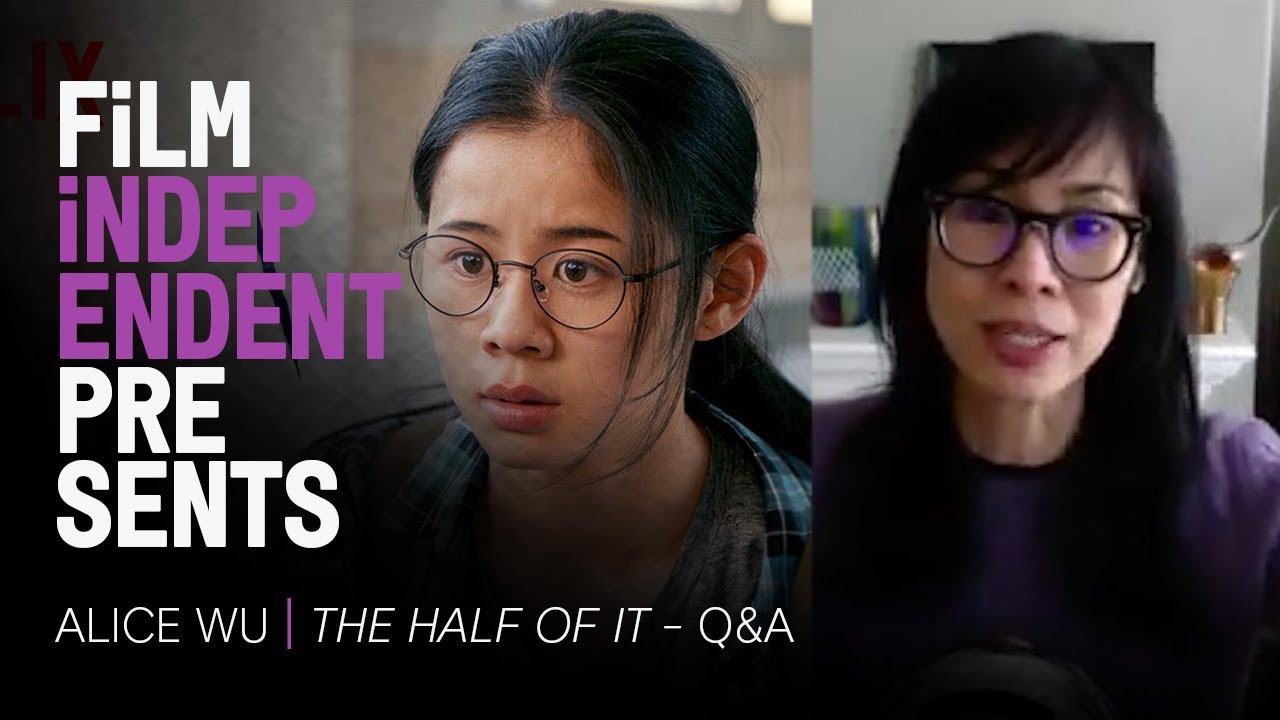 Alice Wu 'The Half of It' (Netflix) filmmaker Q&A | Film Independent Presents
