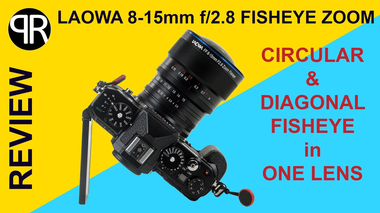 REVIEW/TEST: Laowa 8-15mm f/2.8 FF Zoom Fisheye