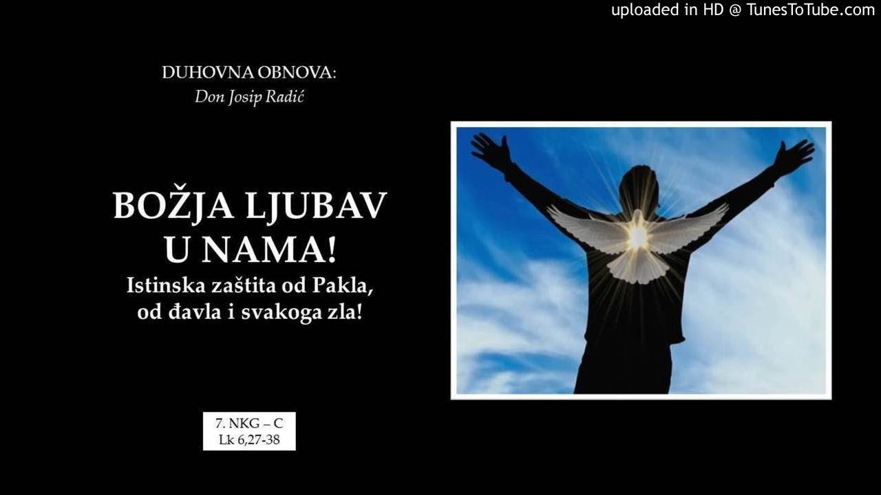 BOŽJA LJUBAV U NAMA! Istinska zaštita od Pakla, od đavla i svakoga zla!