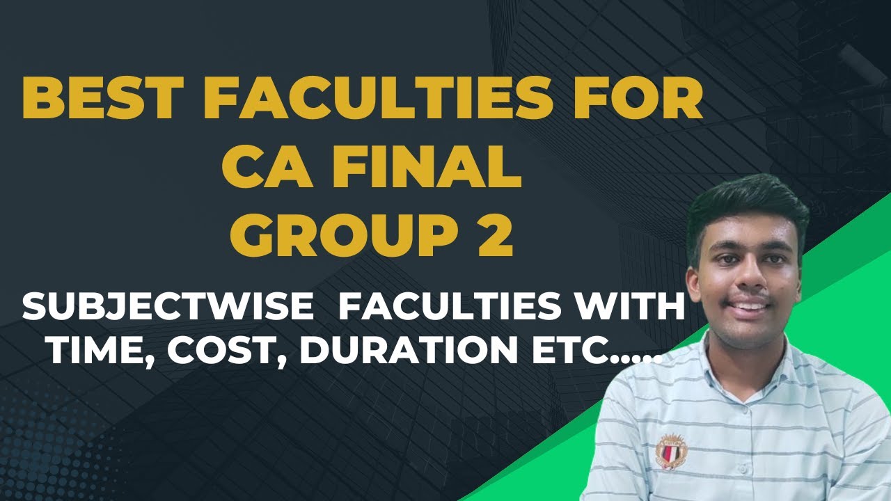 Best Faculties for CA Final Group 2 || CA Final best teachers