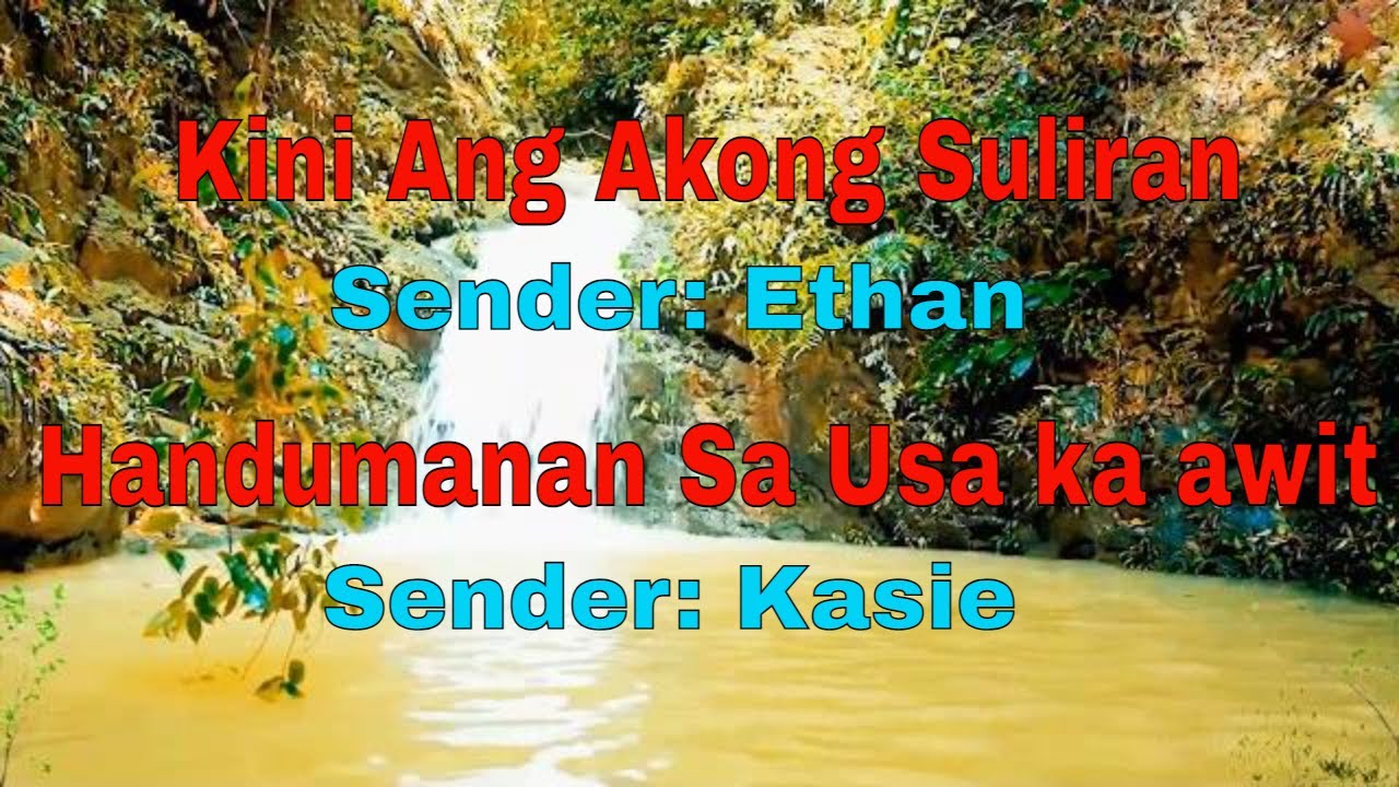 Kini Ang Akong Suliran ug Handumanan sa Usa Ka Awit-Senders:Ethan/Kasie||November 28, 2021
