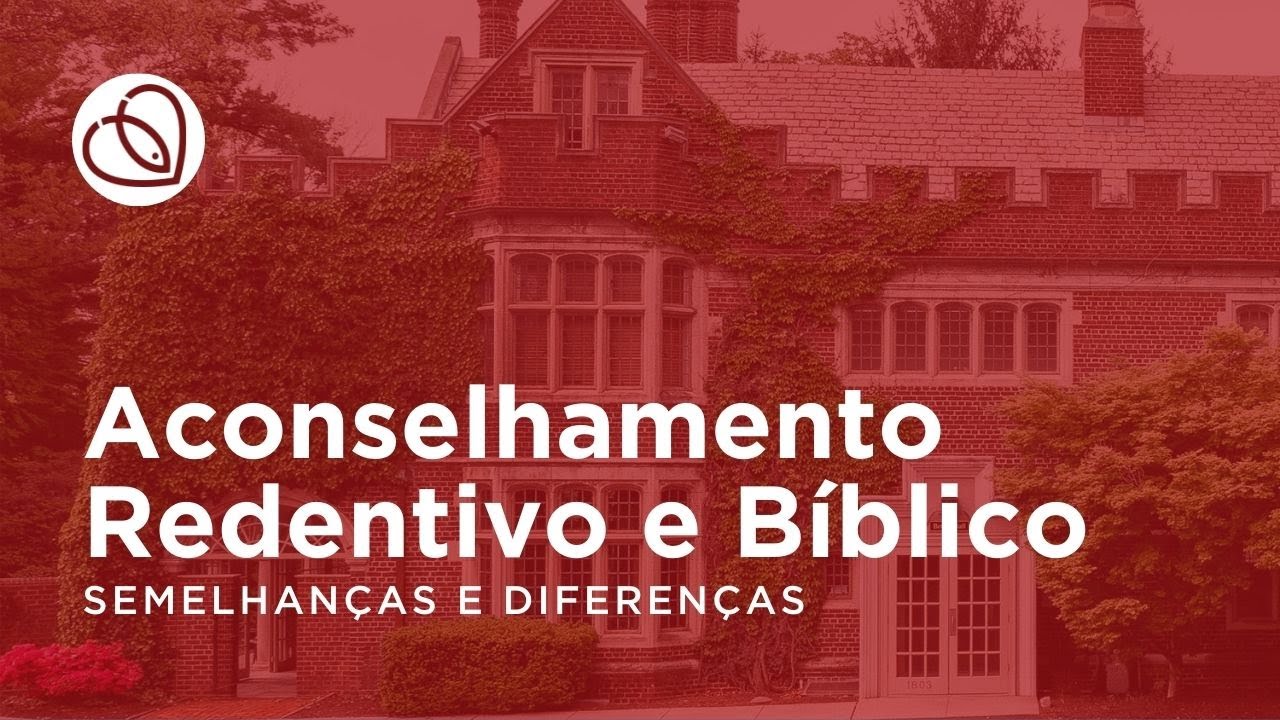 RedenCast - 006 - Aconselhamento Redentivo e B&iacute;blico: semelhan&ccedil;as e diferen&ccedil;as