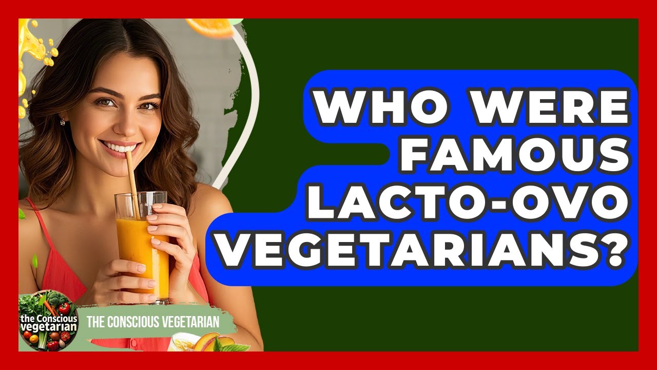 Who Were Famous Lacto-Ovo Vegetarians? - The Conscious Vegetarian