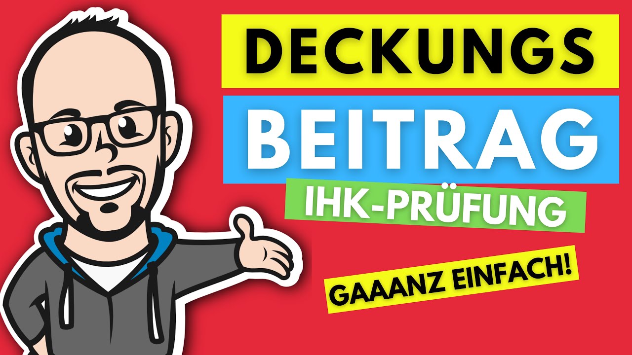 Deckungsbeitrag gaaanz einfach! - IHK Prüfung Winter 2017/2018