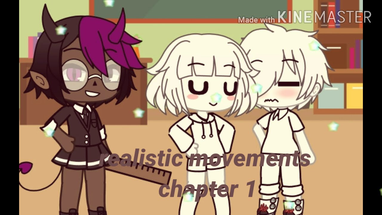 ~ Realistic Movements gacha life ~