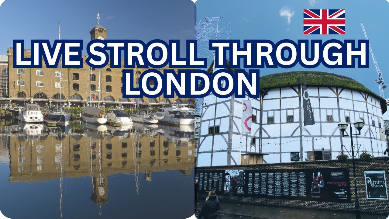 Live Stroll Through London: ... To Shakespeare's Globe Theatre