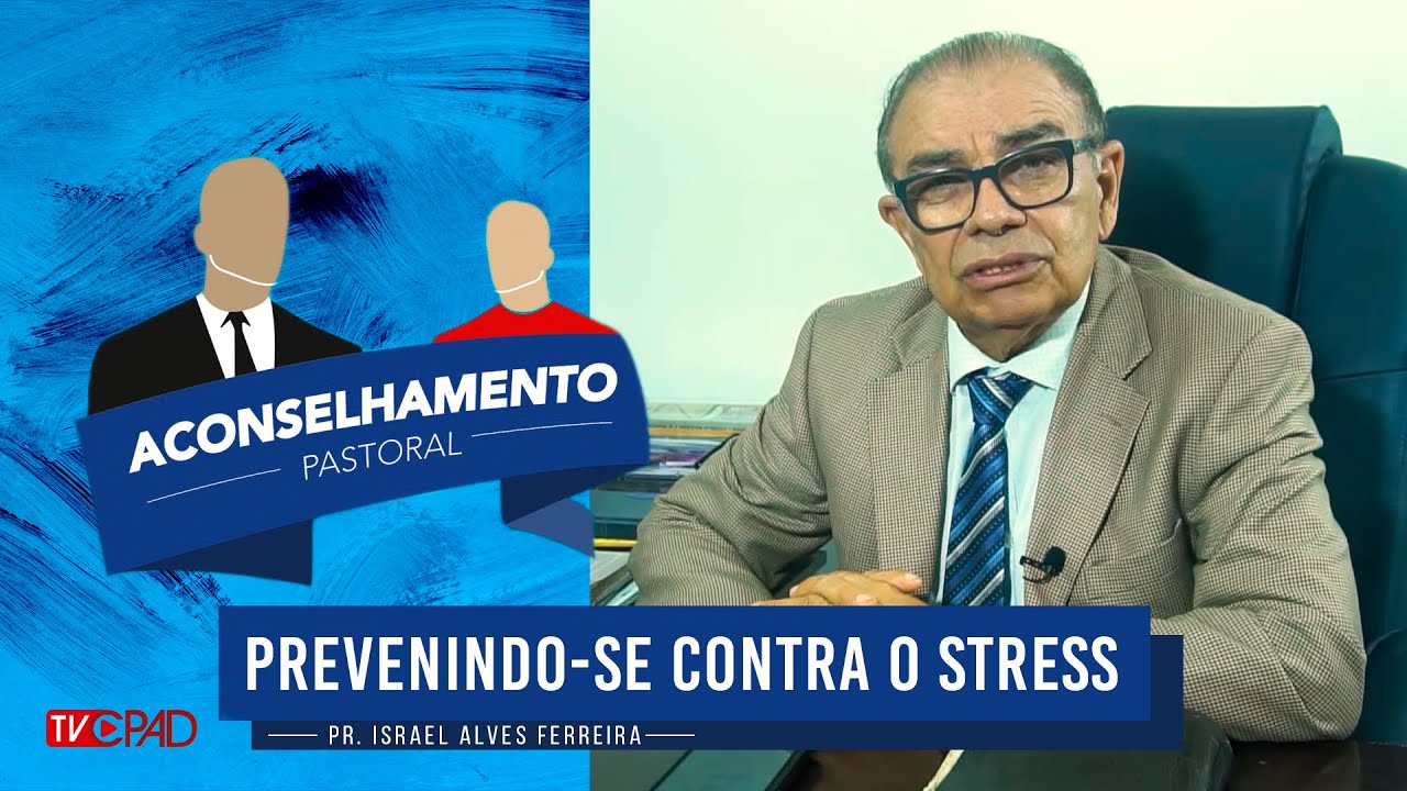 Pr. Israel Alves - Prevenindo-se contra o Stress - Aconselhamento Pastoral - 223