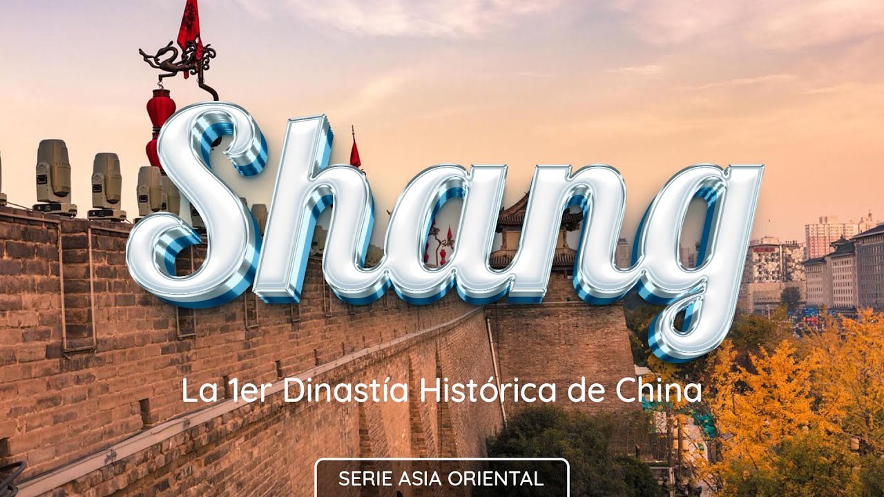 Dinastia Shang - La 1ra Dinastia Historica de China