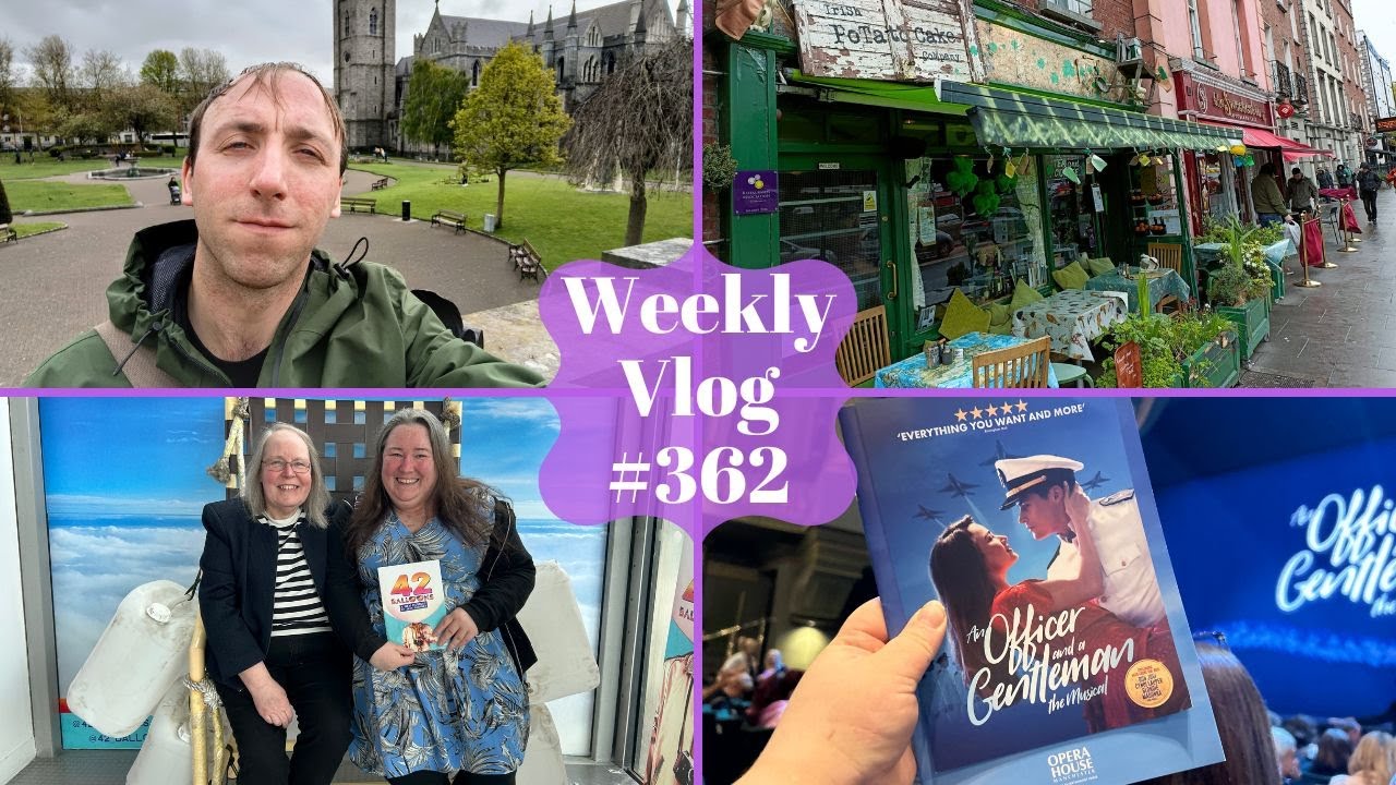 Weekly Vlog #362 - A Trip To Dublin For Lawrence & Two Trips To The Theatre For Me