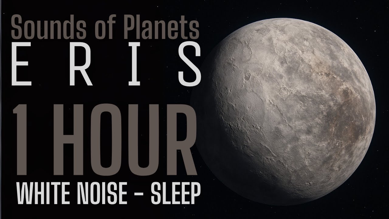 Sound of Eris | 1 Hour Deep Sleep Space Ambience – Distant Dwarf Planet White Noise
