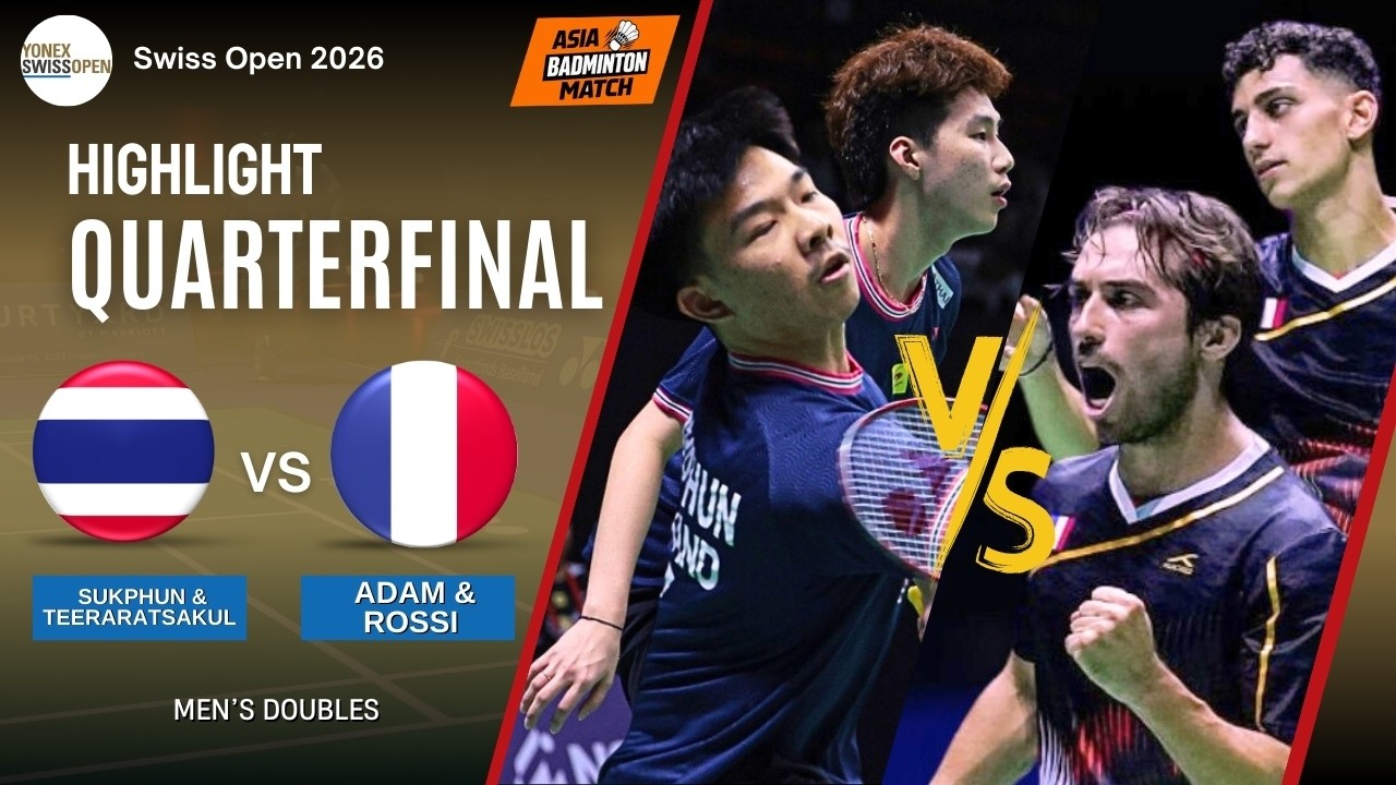 Sukphun/Teeraratsakul (THA) vs Adam/Rossi (FRA)  - QF | Swiss Open 2026