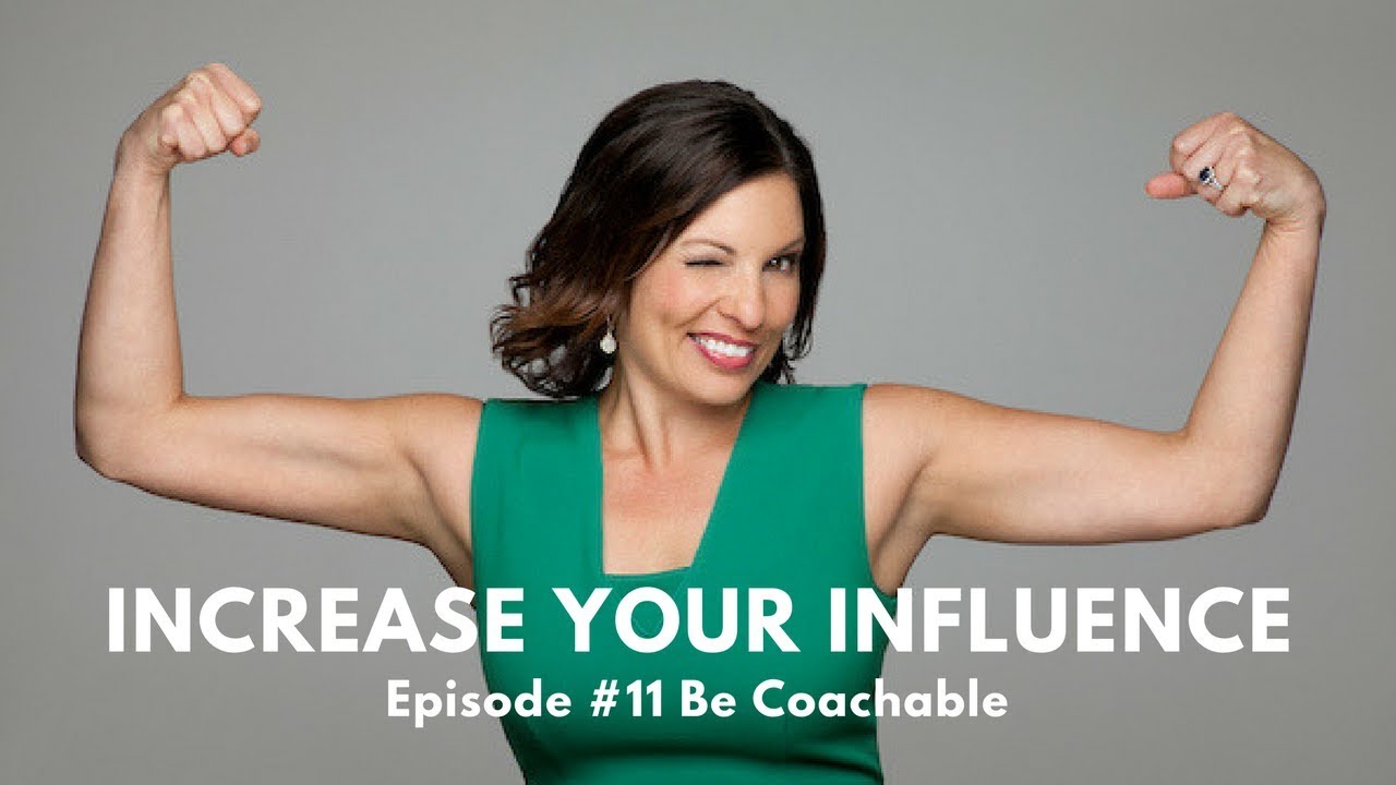 Increase Your Influence: The Importance of Being Coachable
