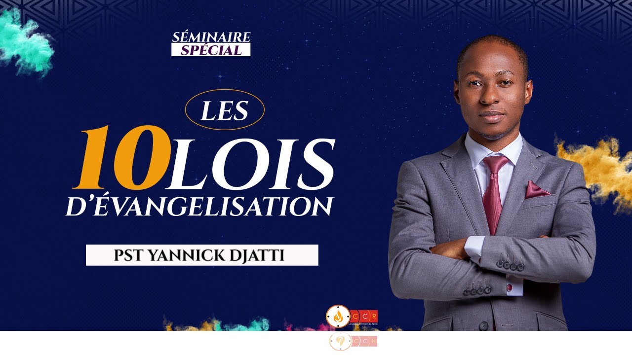 LES 10 LOIS DE L'EVANGELISATION //PASTEUR YANNICK DJATTI//SEMINAIRE SPÉCIAL JOUR 3