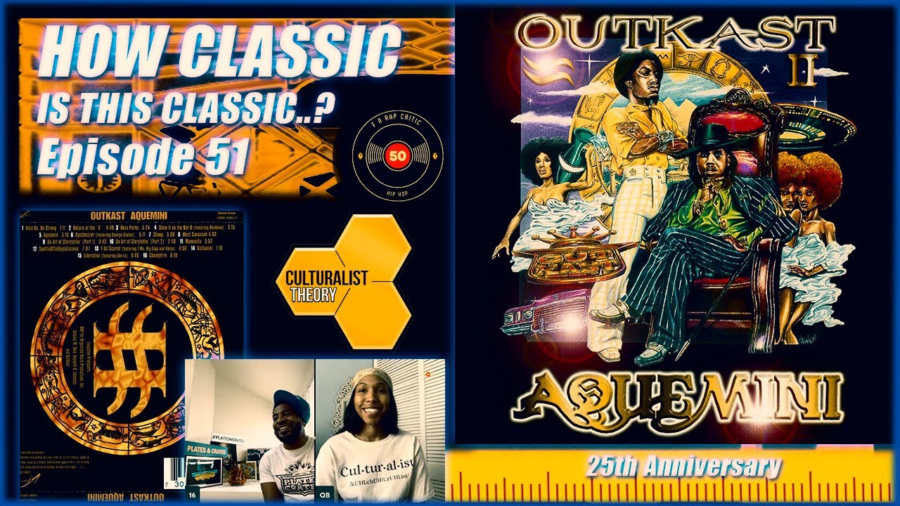 Aquemini: The most important 90s LP in southern rap history?? - Episode 51 ft. @CulturalistTheory