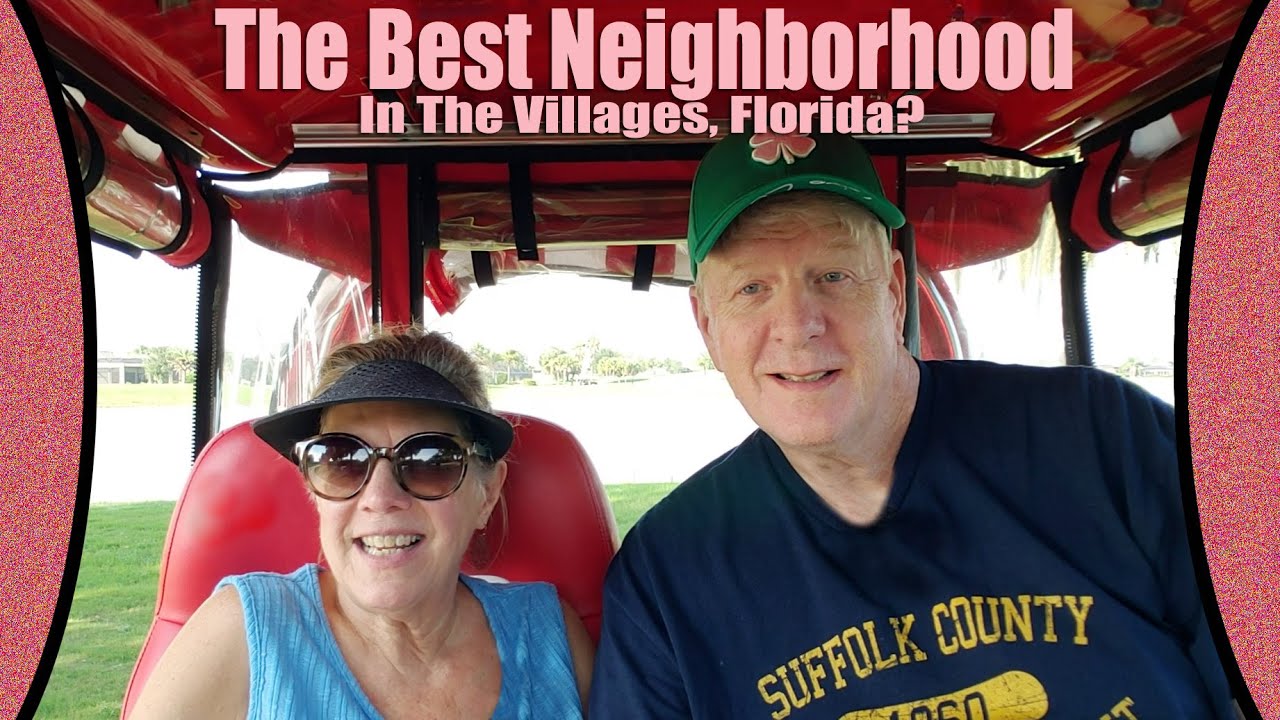 The Best Neighborhood In The Villages, Florida?