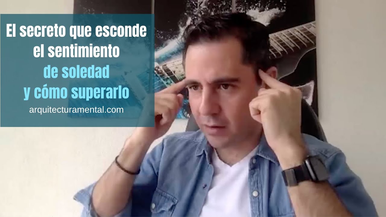 El secreto que esconde el sentimiento de soledad y cómo superarlo | Enrique Delgadillo