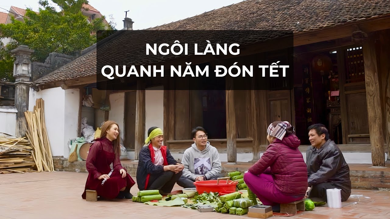 LÀNG LỖ KHÊ| Ngôi làng quanh năm đón tết