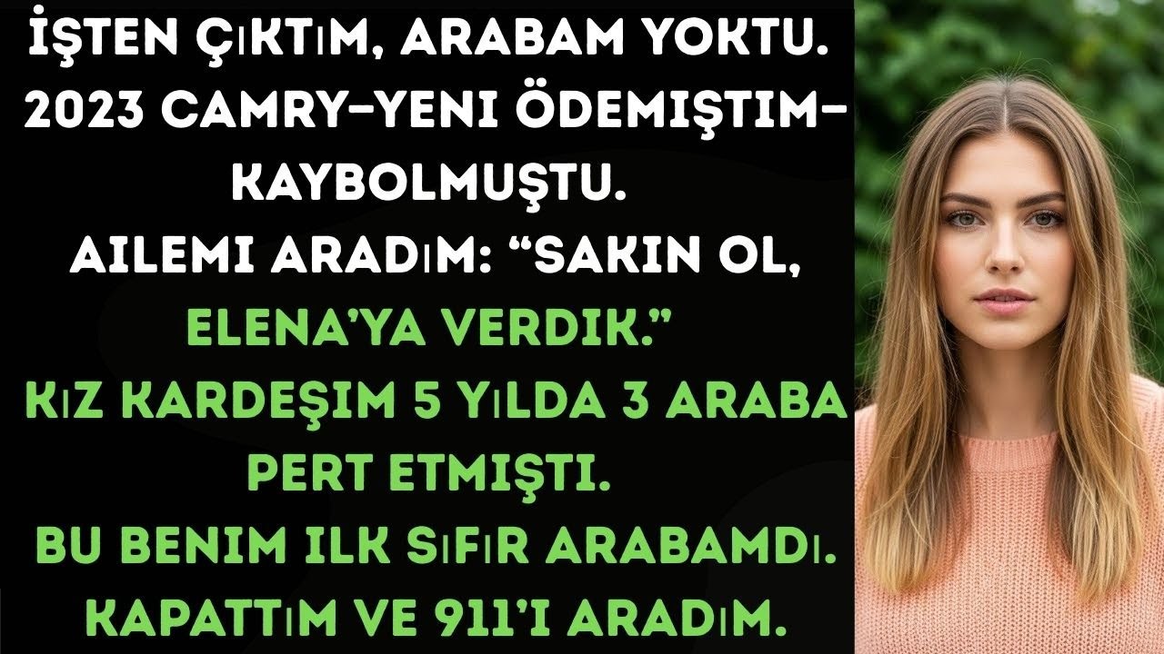 Ailem, Yepyeni Arabamı Kız Kardeşim İçin ÇALDI; Ben de 911’i Arayıp Şikâyetçi Oldum…