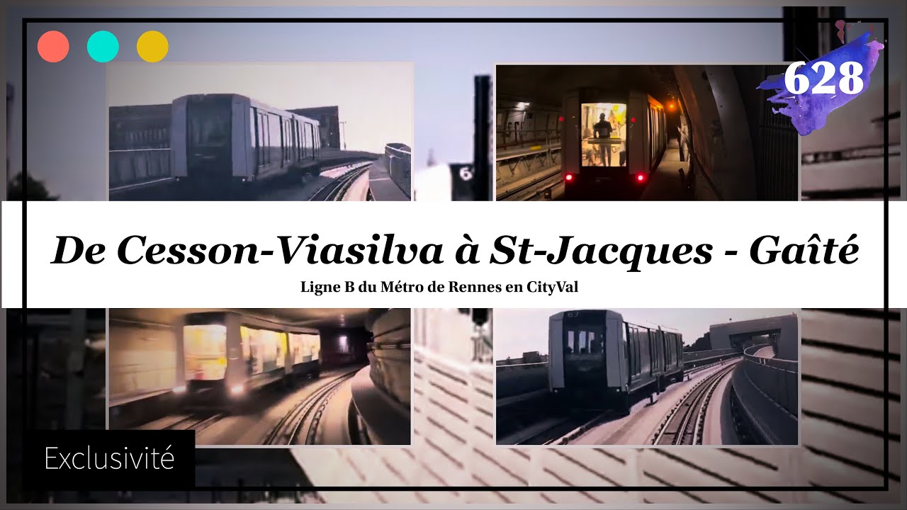 De Cesson-Viasilva à St-Jacques - Gaîté, la Ligne B de Rennes en CityVal #628