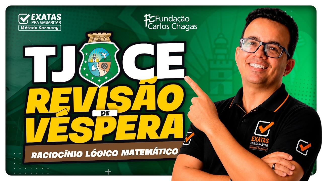 Concurso TJCE 2026 - Revis&atilde;o de V&eacute;spera (Racioc&iacute;nio L&oacute;gico Matem&aacute;tico)