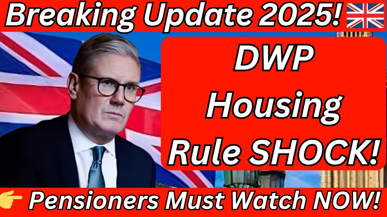 Breaking News: Massive DWP Housing Rule Changes &ndash; Pensioners Must Know!