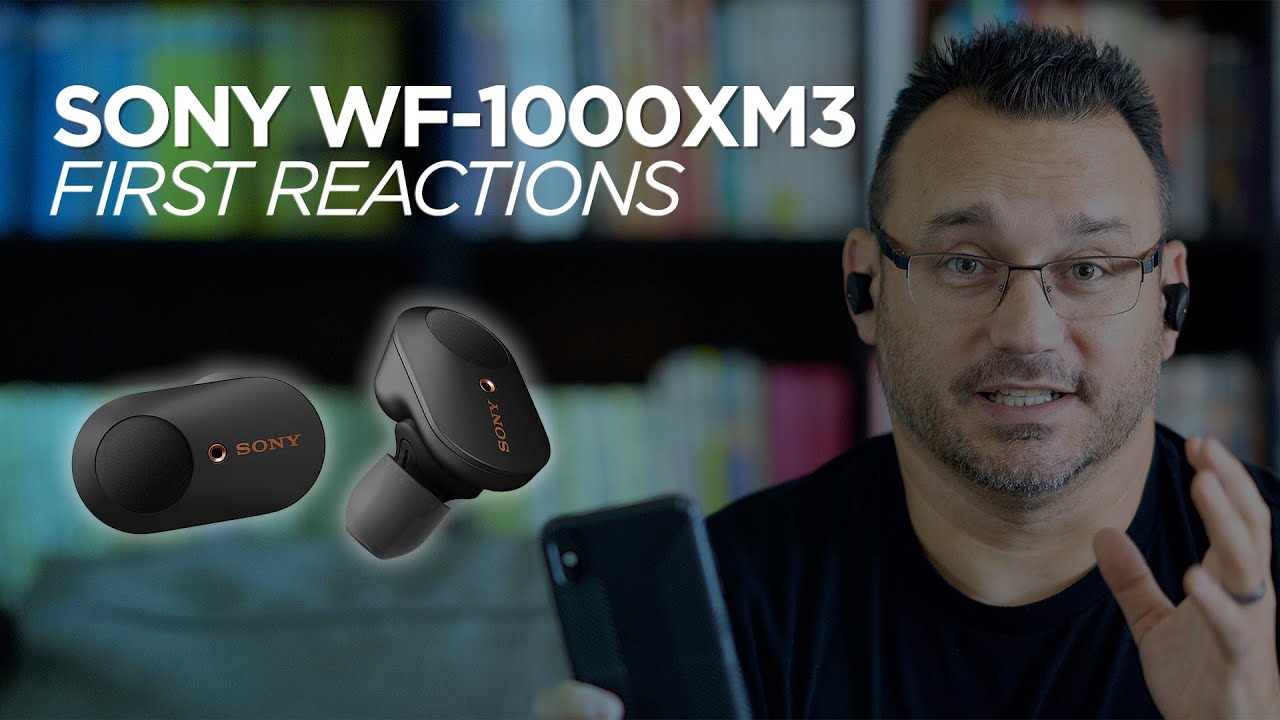 The Sony WF-1000XM3 Earbuds Blew Me Away!