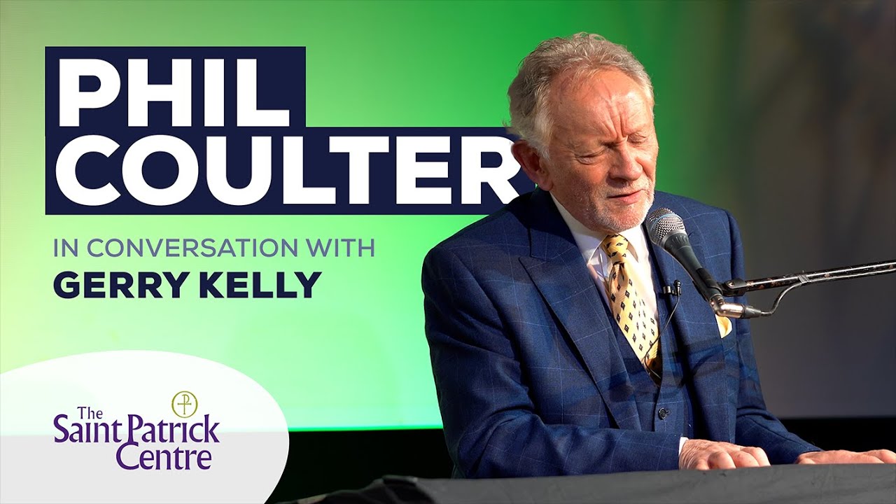 Phil Coulter in conversation with Gerry Kelly - Saint Patrick Centre