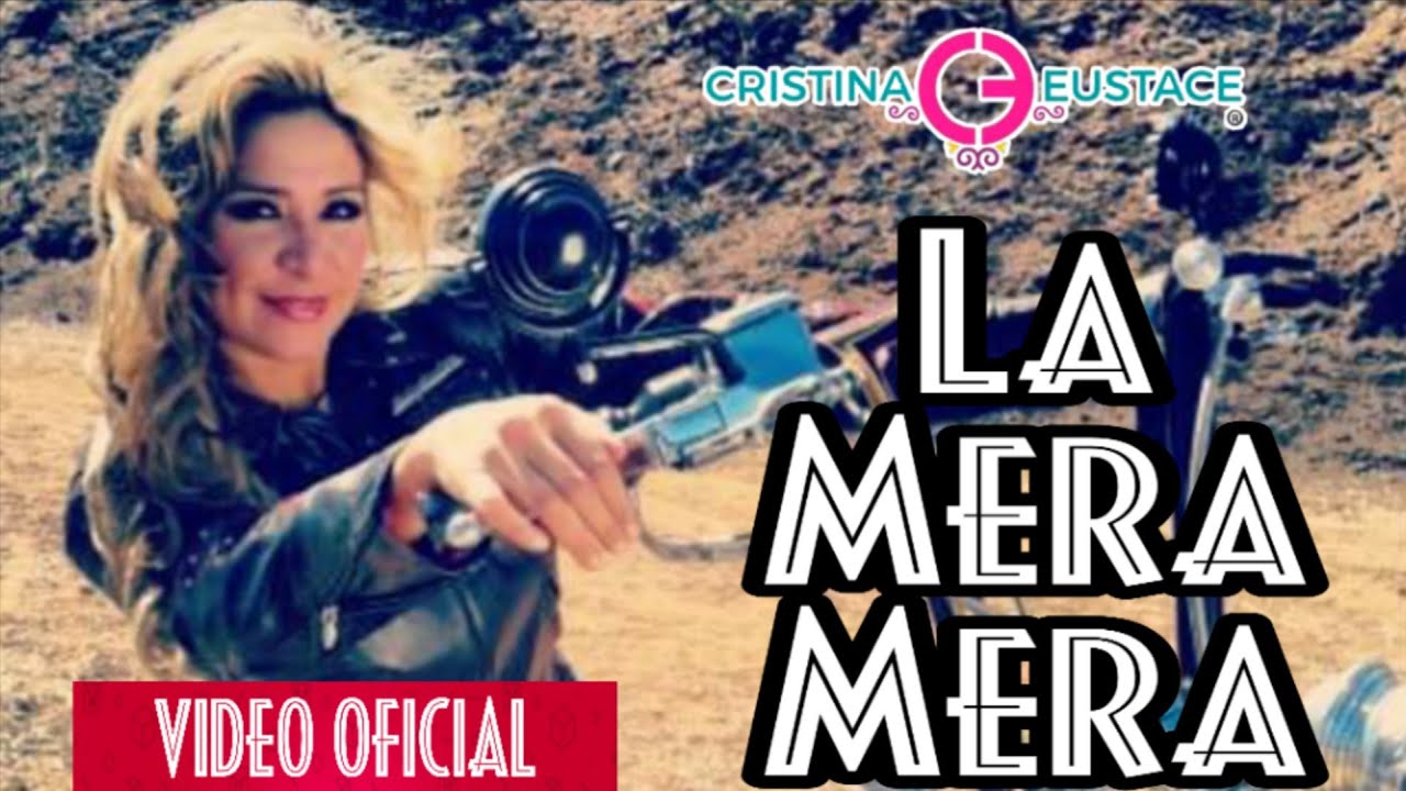 Cristina Eustace - La Mera Mera | Video Oficial
