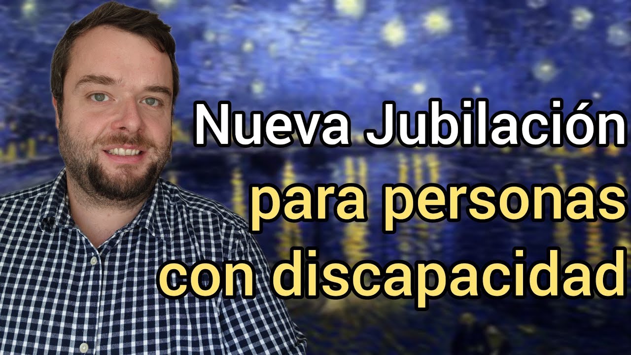 JUBILACIÓN para PERSONAS CON DISCAPACIDAD (reforma de mayo 2023) 😀