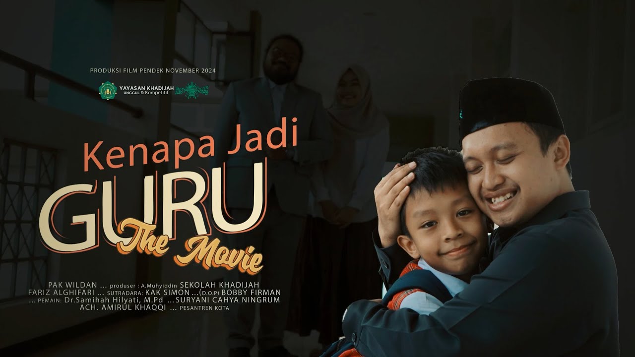 FILM KENAPA JADI GURU - SEKOLAH KHADIJAH 2024