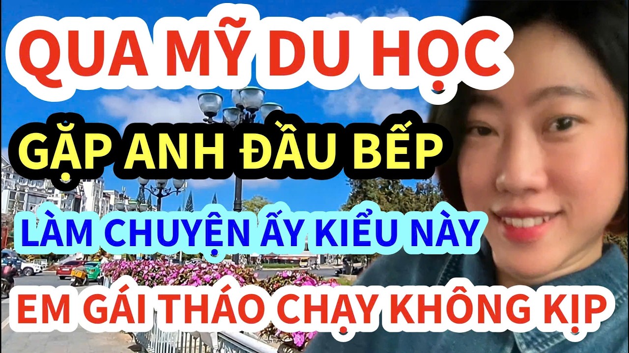 🔴 QUA MỸ DU HỌC, GẶP ANH VIỆT KIỀU MỸ ĐẦU BẾP, LÀM THẾ NÀY ĐÂY, CÓ EM NÀO CHỊU NỔI KHÔNG