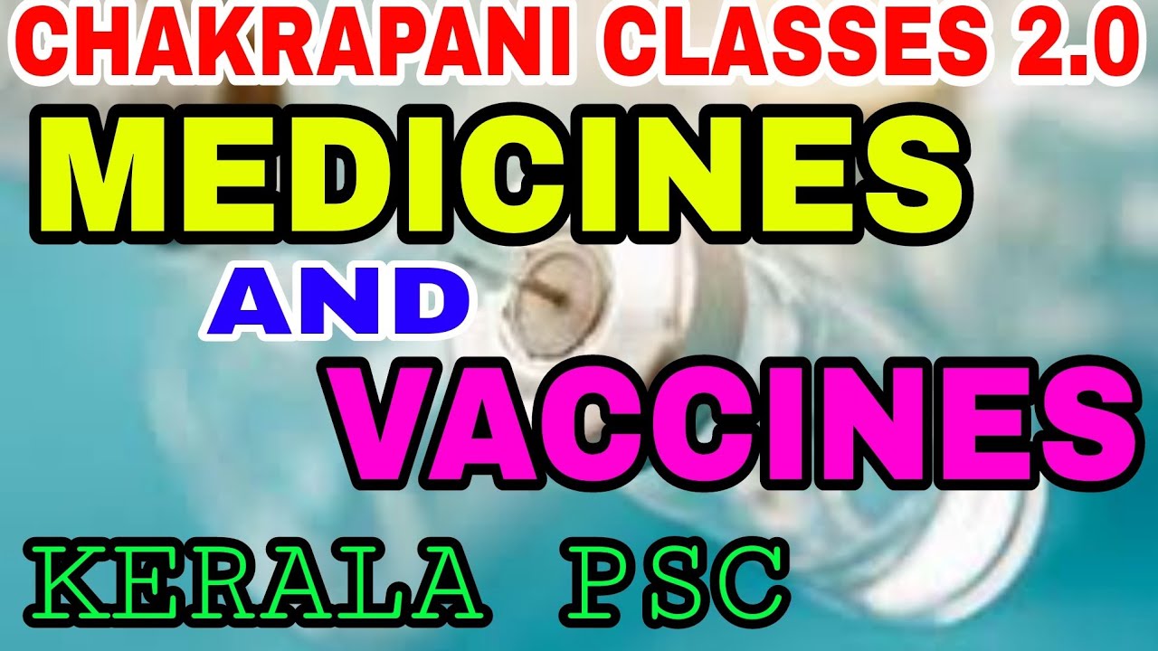 MEDICINES AND VACCINES മരുന്നുകൾ   KERALA PSC EXAM SYLLABUS BASED CLASS