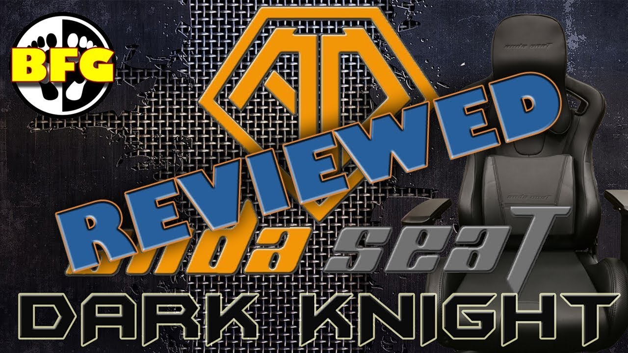 AndaSeat Dark Knight Gaming Chair Review