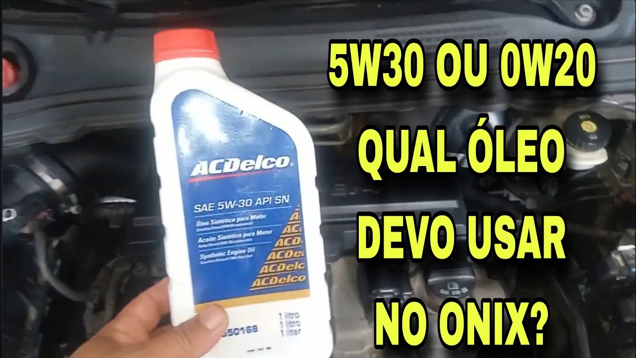 QUE TIPO DE ÓLEO USAR NO ONIX 5W30 OU 0W20?