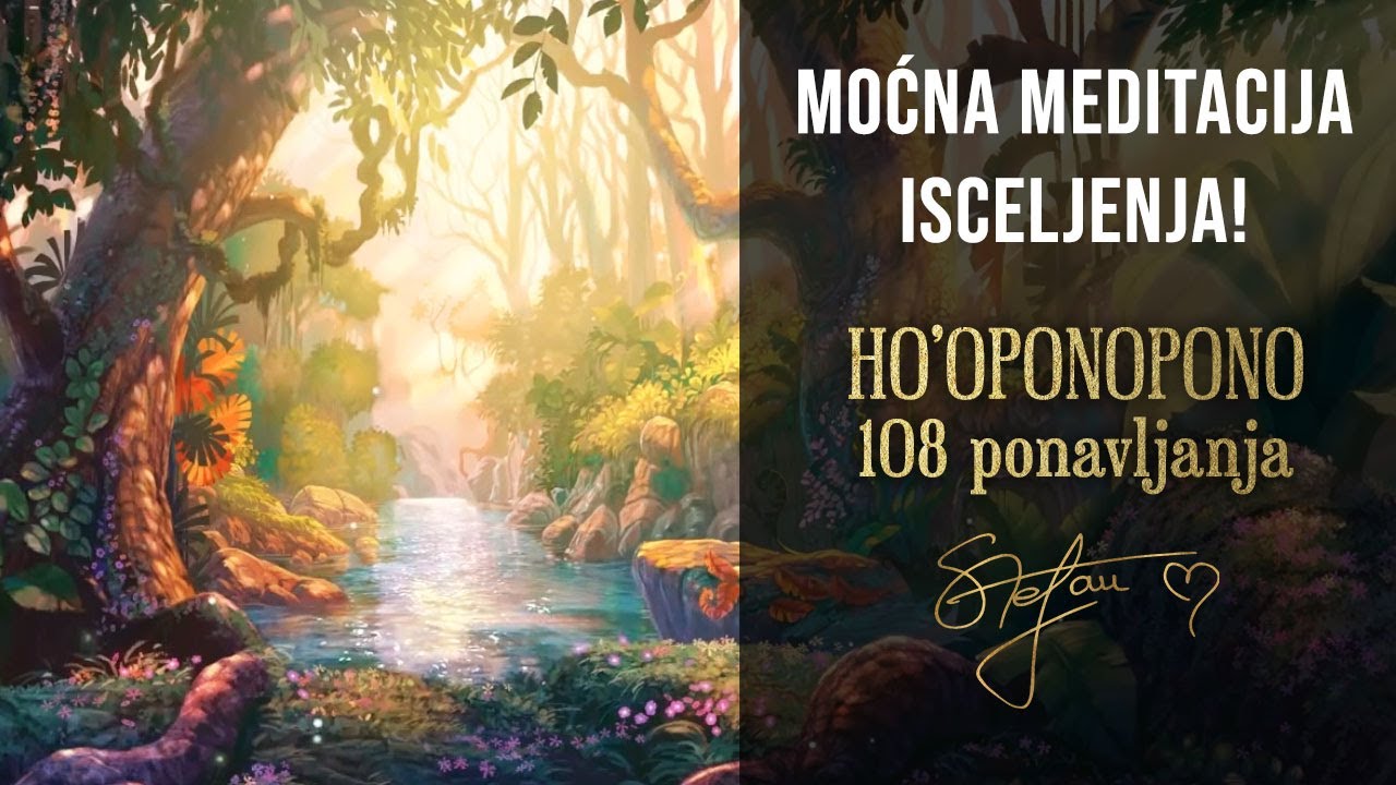 MOĆNA MEDITACIJA ISCELJENJA | UPOZORENJE! Isceljujuće deluje na sve - HO'OPONOPONO 108 ponavljanja