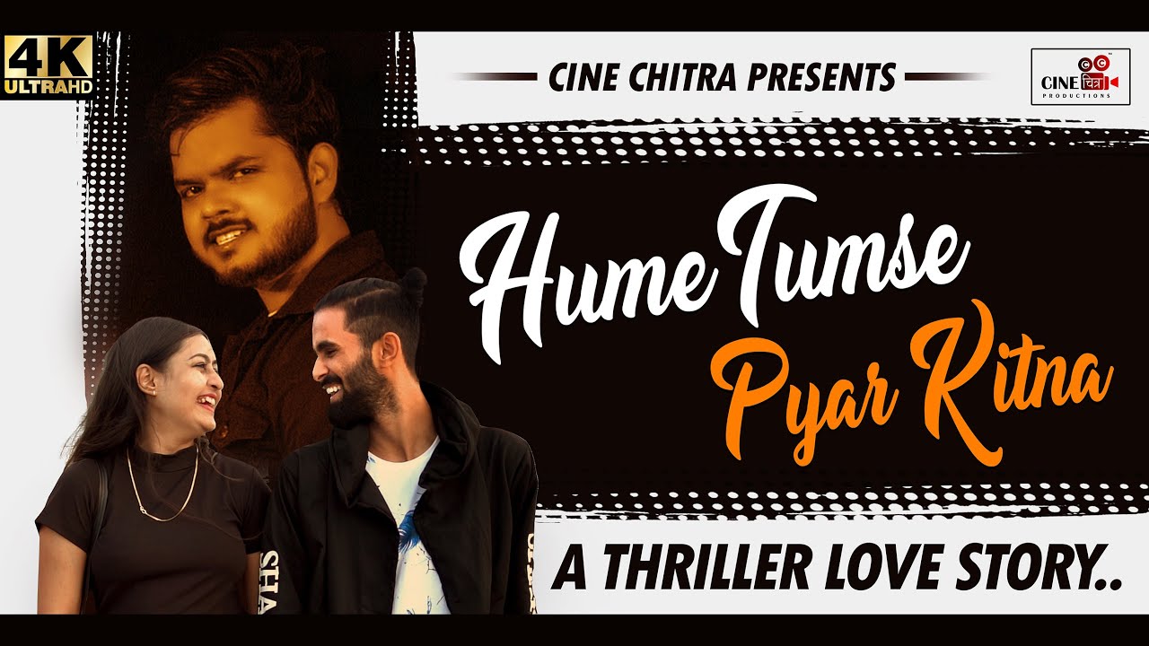 Hume Tumse Pyar Kitna | A Thriller Love Story | Mayank Garg | Ashwary Agrawal | Cine Chitra