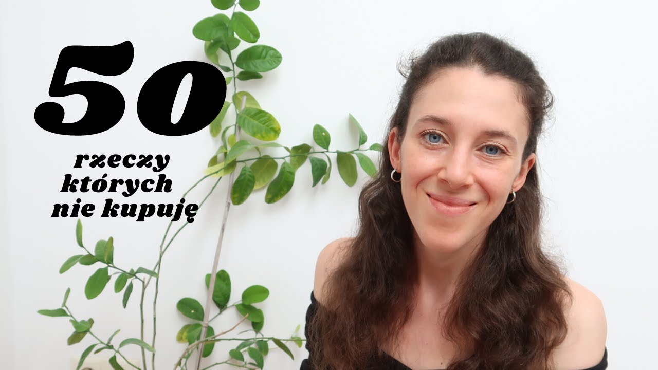 50 rzeczy których nie kupuję| MINIMALIZM