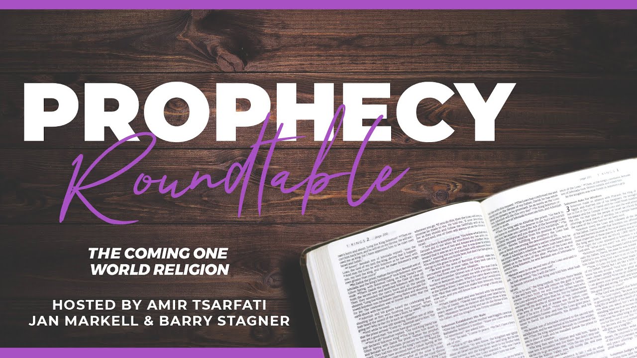 Prophecy Roundtable - The Rise of One World Religion