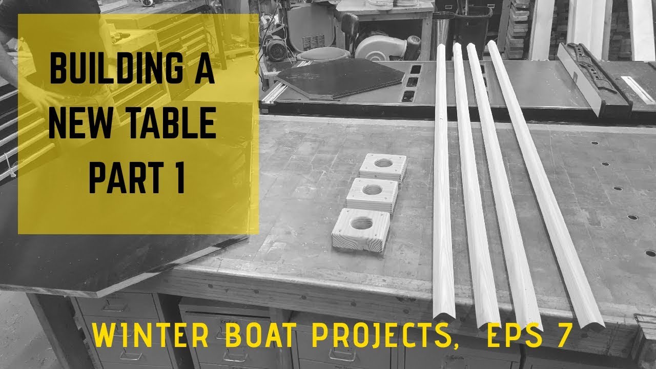 Winter Boat Projects || Building A New Table  ||