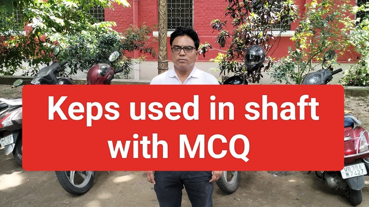 Keps used in shaft with MCQ