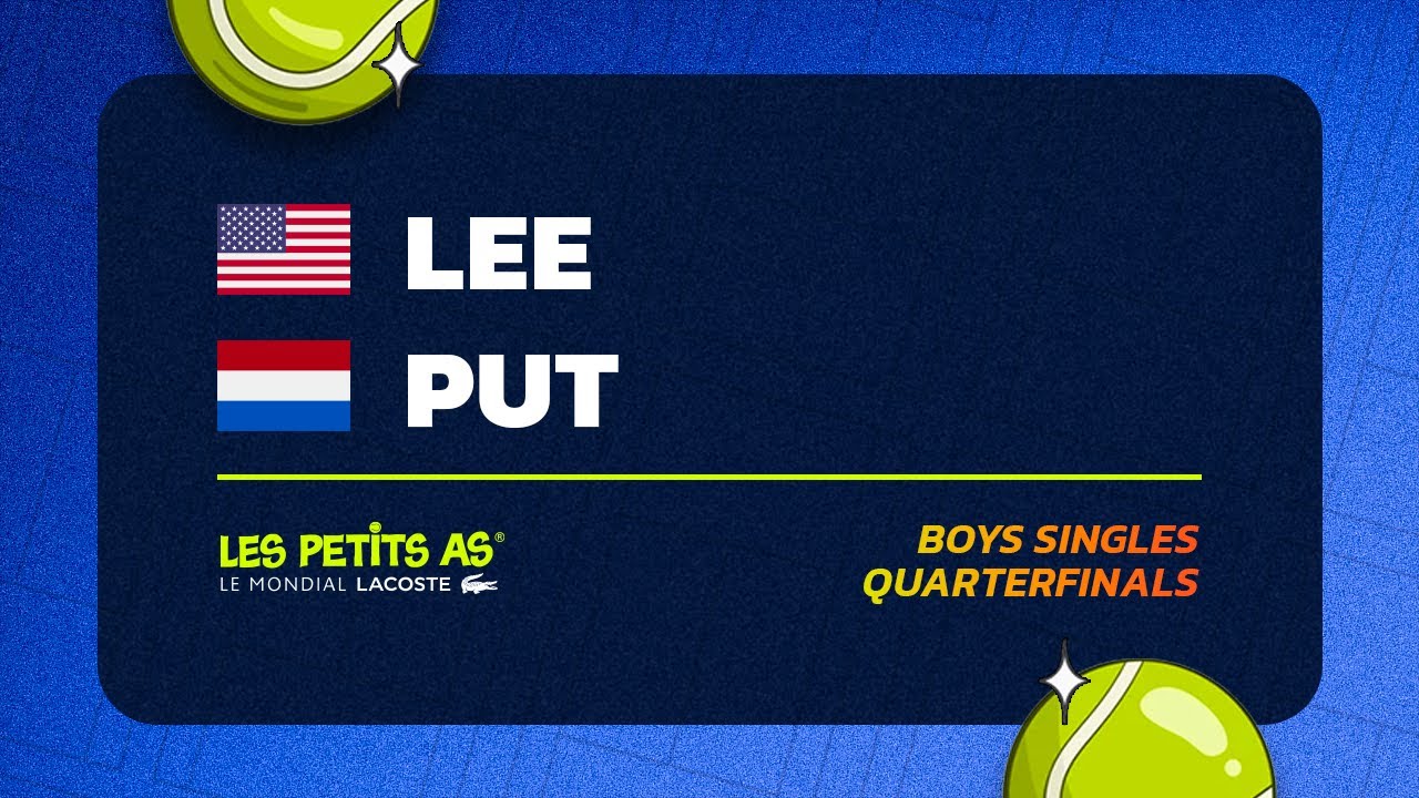 Les Petits As 2024 | Boys Singles Quarterfinals | Jordan LEE vs. Stan PUT
