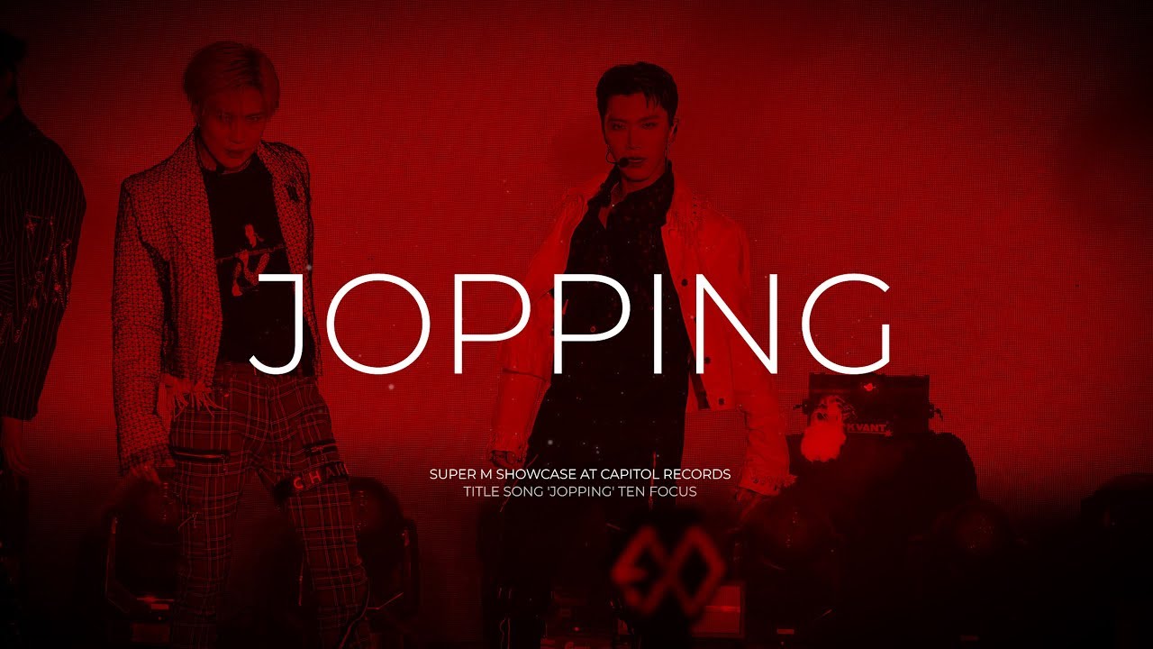 191005 Super M showcase live ' Jopping ' TEN FOCUS