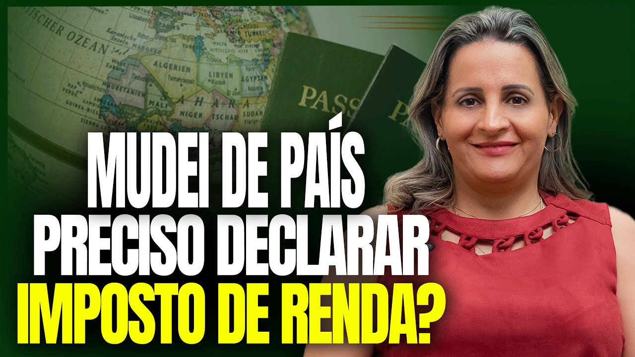Mudei de País! Ainda Preciso Declarar Imposto de Renda no Brasil? Veja o Que Fazer!
