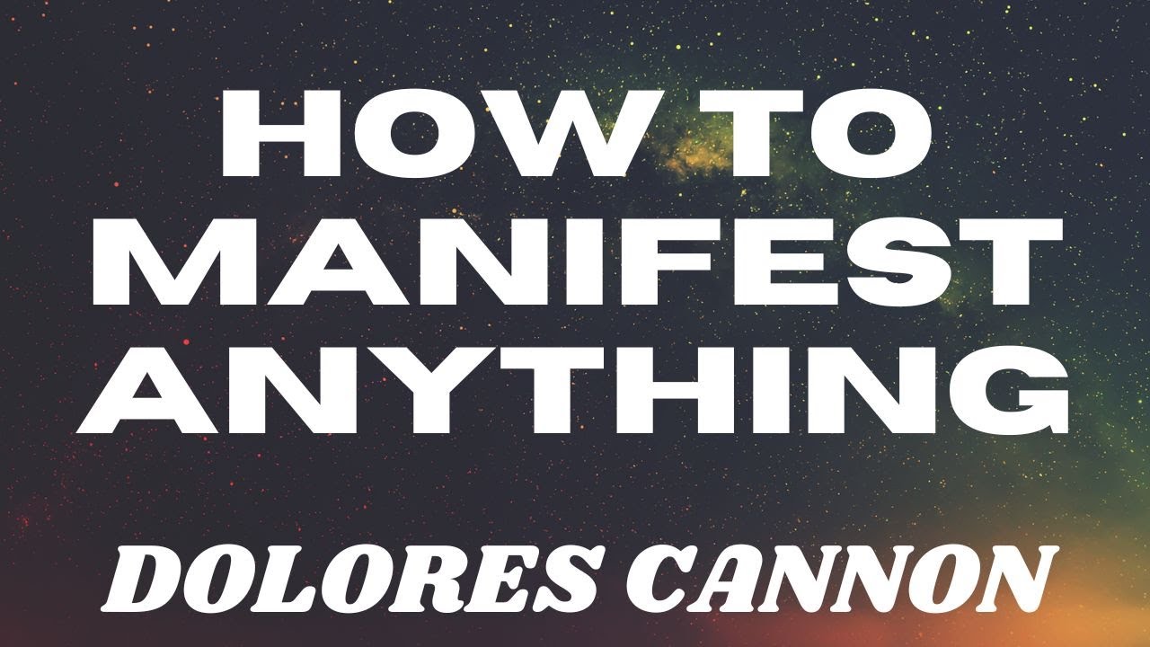 DOLORES CANNON | Prayer to Manifest Anything