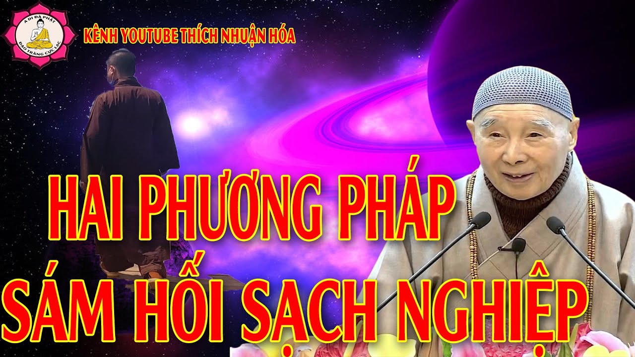 Hai Phương Pháp Sám Hối Sạch Nghiệp Trích Đoạn_Hòa Thượng Tịnh Không Giảng |Kênh Thích Nhuận Hóa