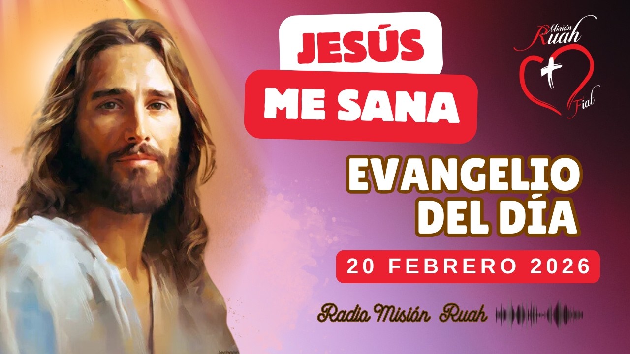 20 de Febrero 2026 EVANGELIO DEL DIA #misionruah