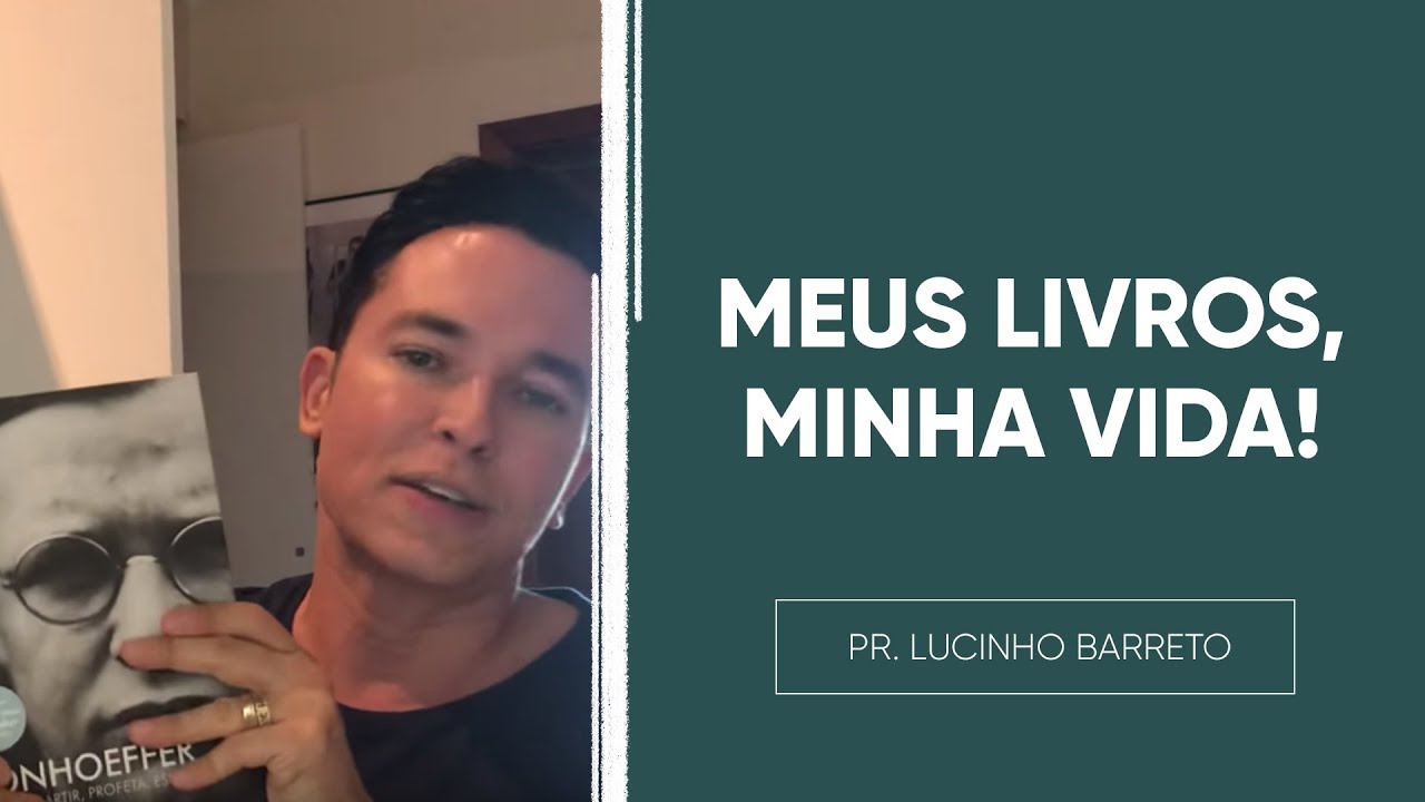 MEUS LIVROS, MINHA VIDA | Pr. Lucinho