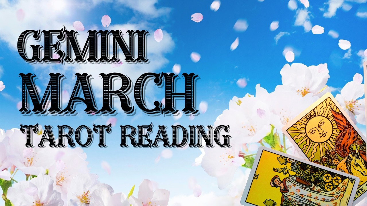 ⭐ Gemini | March 2026 Tarotscopes ✨ What the Tarot Wants You to Know